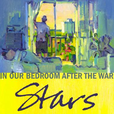 Stars -  In Our Bedroom After the War